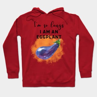 I am so long, I am an eggplant! Hoodie